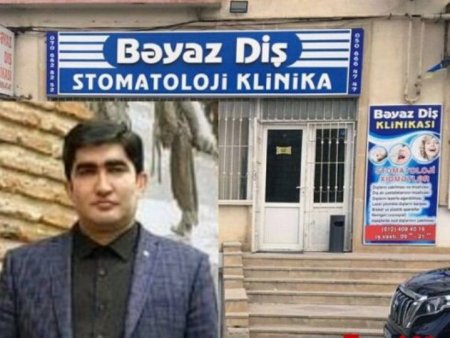 “Bəyaz Diş” klinikasında dişi bəyazlaşdırırlar bəs... – Ruslan Əliyev haqqında cinayət işi nə üçün açılıbmış?